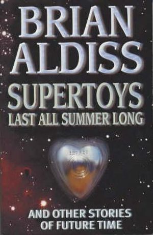 Supertoys Last All Summer Long, and Other Stories of Future Time image number 0