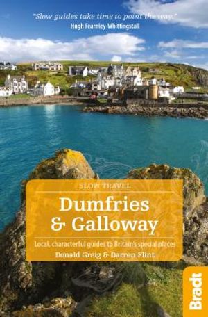 Dumfries & Galloway: Local, Characterful Guides to Britain's Special Places image number 0