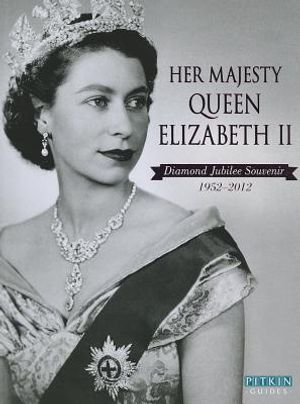 Her Majesty Queen Elizabeth II: Diamond Jubilee Souvenir 1952-2012 image number 0