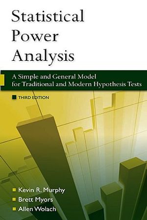 Statistical Power Analysis: A Simple and General Model for Traditional and Modern Hypothesis Tests, Third Edition image number 0