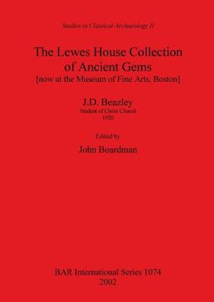 The Lewes House Collection of Ancient Gems [now at the Museum of Fine Arts, Boston] by J.D. Beazley, Student of Christ Church, 1920 image number 0