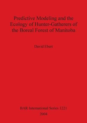 Predictive Modeling and the Ecology of Hunter-Gatherers of the Boreal Forest of Manitoba image number 0