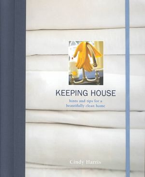 Keeping House: Hints and Tips for a Beautifully Clean Home image number 0