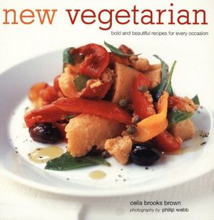 New Vegetarian: Bold and Beautiful Recipes for Every Occasion image number 0
