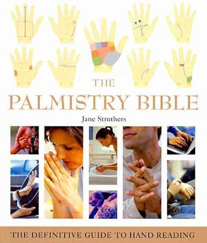 The Palmistry Bible : The Definitive Guide to Hand Reading image number 0