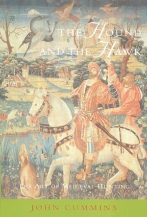 Phoenix: The Hound and the Hawk: The Art of Medieval Hunting image number 0