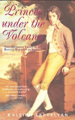 Princes Under the Volcano: Two Hundred Years of a British Dynasty in Sicily image number 0