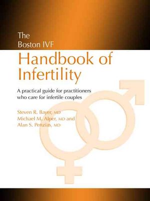The Boston Ivf Handbook of Infertility: A Practical Guide for Practitioners Who Care for Infertile Couples image number 0