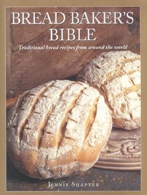 Bread Baker's Bible: Traditional Bread Recipes from Around the World image number 0