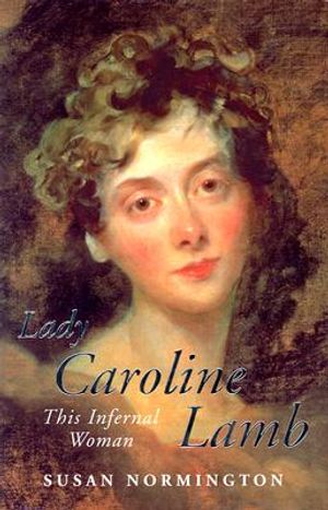 Lady Caroline Lamb: This Infernal Woman image number 0