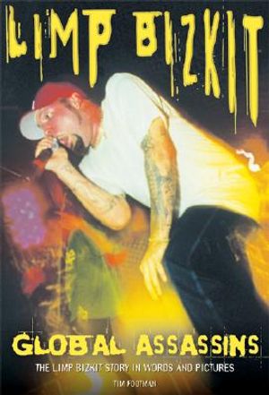 Global Assassins: The Limp Bizkit Story in Words and Pictures image number 0