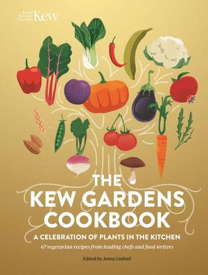 The Kew Gardens Cookbook: A Celebration of Plants in the Kitchen image number 0