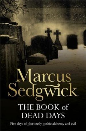 The Book of Dead Days. Marcus Sedgwick image number 0