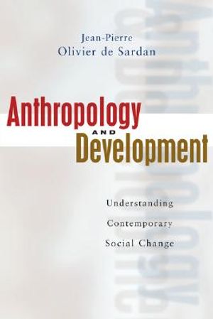 Anthropology and Development: Understanding Comtemporary Social Change image number 0