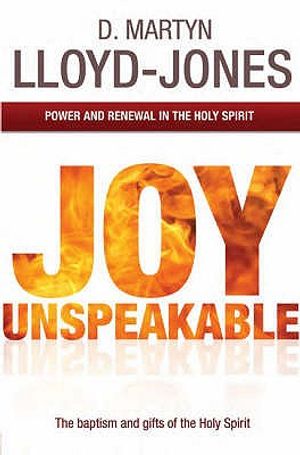 Joy Unspeakable: Power and Renewal in the Holy Spirit image number 0