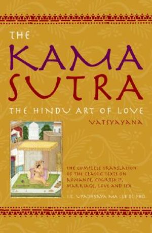 The Kama Sutra: The Hindu Art of Love, Complete Translation from the Original Sanskrit image number 0