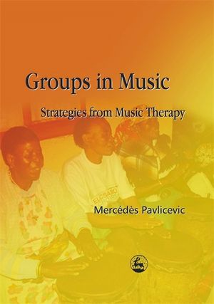 Groups in Music: Strategies from Music Therapy image number 0