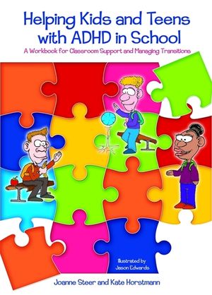 Helping Kids and Teens with ADHD in School: A Workbook for Classroom Support and Managing Transitions image number 0