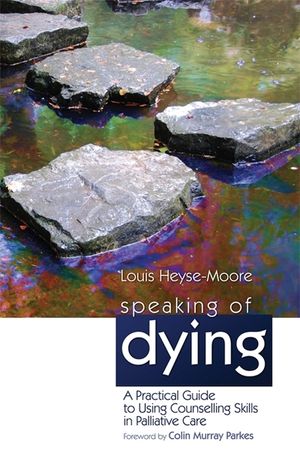 Speaking of Dying: A Practical Guide to Using Counselling Skills in Palliative Care image number 0
