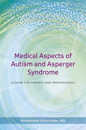 Medical Aspects of Autism and Asperger Syndrome: A Guide for Parents and Professionals image number 0