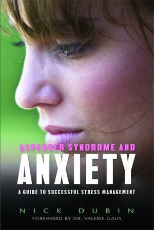 Asperger Syndrome and Anxiety: A Guide to Successful Stress Management image number 0