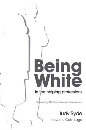 Being White in the Helping Professions: Developing Effective Intercultural Awareness image number 0