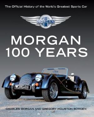 Morgan 100 Years: The Official History of the World's Greatest Sports Car image number 0