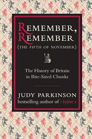 Remember, Remember (the Fifth of November): The History of Britain in Bite-Sized Chunks image number 0