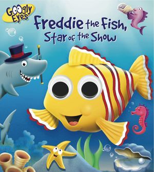 Googly Eyes: Freddie the Fish, Star of the Show image number 0