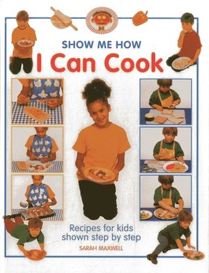 I Can Cook: Recipes for Kids Shown Step by Step image number 0