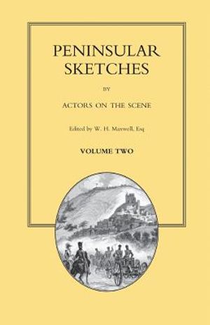 PENINSULAR SKETCHES; BY ACTORS ON THE SCENE. Volume Two image number 0
