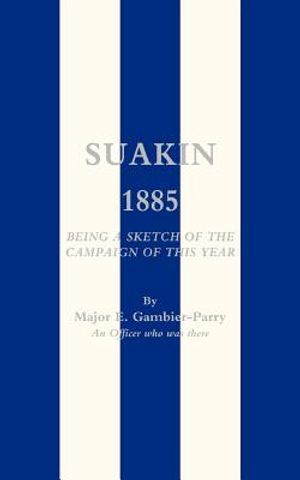 Suakin, 1885: Being a Sketch of the Campaign of This Year image number 0