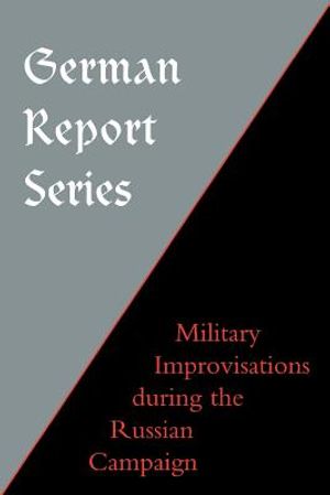 German Report Series: Military Improvisations During the Russian Campaign image number 0