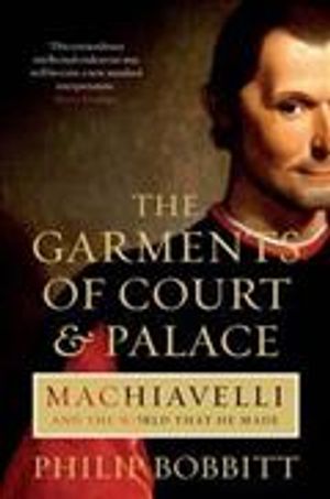 The Garments of Court and Palace: Machiavelli and the World That He Made image number 0