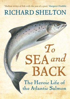 To Sea and Back: The Heroic Life of the Atlantic Salmon image number 0