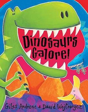 Dinosaurs Galore!. Giles Andreae, David Wojtowycz image number 0