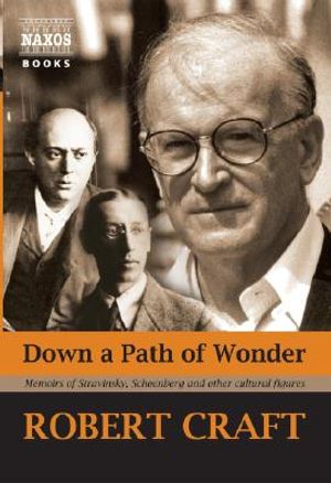 Down a Path of Wonder: Memoirs of Stravinsky, Schoenberg and Other Cultural Figures image number 0