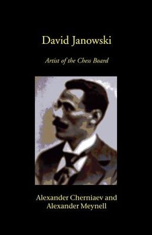David Janowski: Artist of the Chess Board image number 0