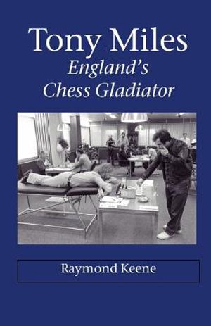 Tony Miles - England's Chess Gladiator image number 0