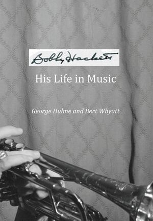Bobby Hackett: His Life In Music image number 0