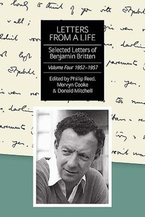 Letters from a Life: The Selected Letters of Benjamin Britten, 1913-1976: Volume Four: 1952-1957 image number 0