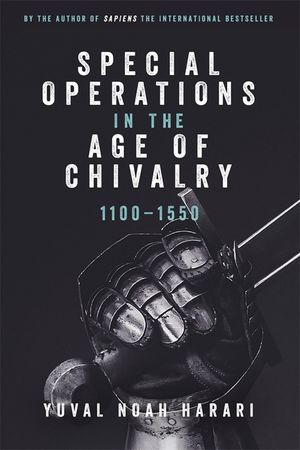 Special Operations in the Age of Chivalry, 1100-1550 image number 0