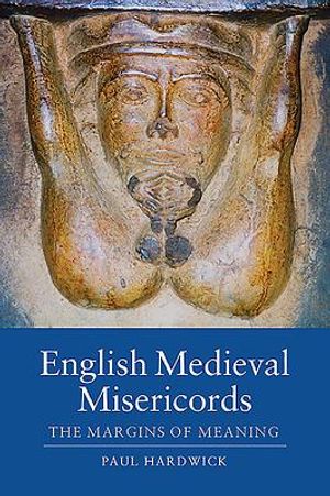 English Medieval Misericords: The Margins of Meaning image number 0
