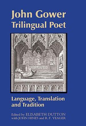 John Gower, Trilingual Poet: Language, Translation, and Tradition image number 0
