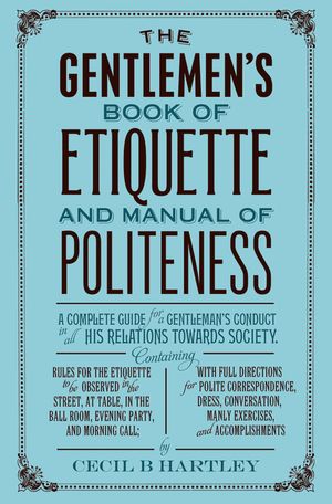 The Gentleman's Book of Etiquette and Manual of Politeness image number 0