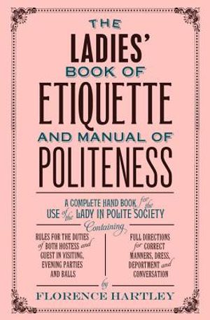 The Ladies' Book of Etiquette and Manual of Politeness image number 0