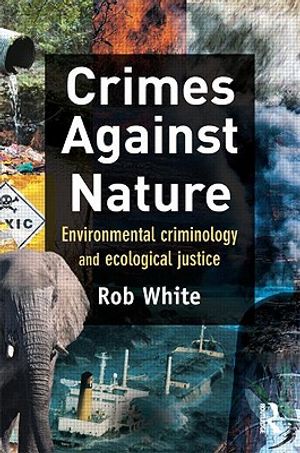 Crimes Against Nature: Environmental Criminology and Ecological Justice image number 0