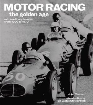 Motor Racing: The Golden Age: Extraordinary Images from 1900 to 1970 image number 0