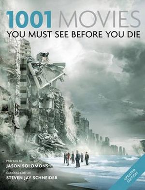 1001 Movies You Must See Before You Die. General Editor, Steven Jay Schneider image number 0
