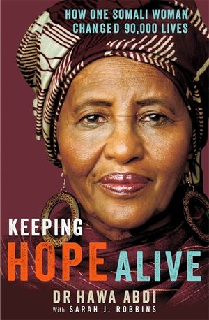 Keeping Hope Alive: How One Somalian Woman Changed 90,000 Lives. by Hawa Abdi image number 0